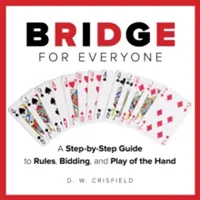 Knack-Bridge für jedermann: Ein Schritt-für-Schritt-Leitfaden zu Regeln, Bieten und Spiel der Hand - Knack Bridge for Everyone: A Step-By-Step Guide to Rules, Bidding, and Play of the Hand