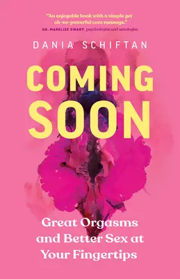 Demnächst erhältlich: Großartige Orgasmen und besserer Sex an Ihren Fingerspitzen - Coming Soon: Great Orgasms and Better Sex at Your Fingertips