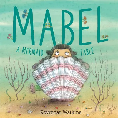 Mabel: Eine Meerjungfrauen-Fabel - Mabel: A Mermaid Fable
