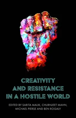 Kreativität und Widerstand in einer feindlichen Welt - Creativity and Resistance in a Hostile World