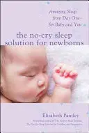 Die schlaffreie Lösung für Neugeborene: Erstaunlicher Schlaf vom ersten Tag an - für Baby und Sie - The No-Cry Sleep Solution for Newborns: Amazing Sleep from Day One - For Baby and You