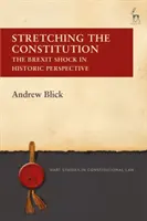 Die Verfassung wird gestreckt: Der Brexit-Schock in historischer Perspektive - Stretching the Constitution: The Brexit Shock in Historic Perspective