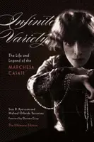 Unendliche Vielfalt: Das Leben und die Legende der Marchesa Casati - die ultimative Ausgabe - Infinite Variety: The Life and Legend of the Marchesa Casati the Ultimate Edition