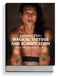 Magische Tattoos & Narbenbildung - Spirituelle Haut - Magical Tattoos & Scarification - Spiritual Skin