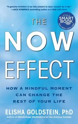 Der Jetzt-Effekt: Wie ein achtsamer Moment den Rest Ihres Lebens verändern kann - The Now Effect: How a Mindful Moment Can Change the Rest of Your Life