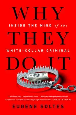 Warum sie es tun: Einblicke in die Denkweise von Wirtschaftskriminellen - Why They Do It: Inside the Mind of the White-Collar Criminal