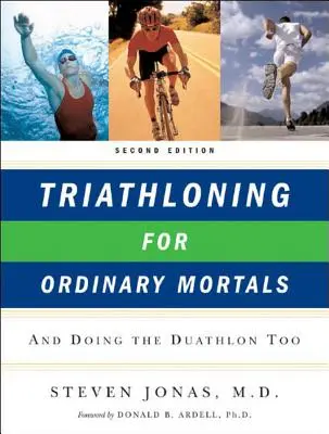 Triathlon für Normalsterbliche: Und den Duathlon mitmachen - Triathloning for Ordinary Mortals: And Doing the Duathlon Too