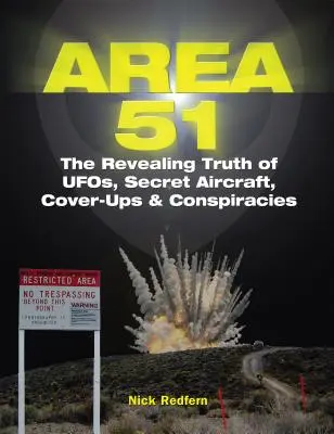 Area 51: Die enthüllende Wahrheit über Ufos, Geheimflugzeuge, Vertuschungen und Verschwörungen - Area 51: The Revealing Truth of Ufos, Secret Aircraft, Cover-Ups & Conspiracies