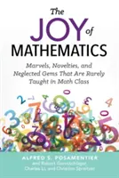 Die Freude an der Mathematik: Wunder, Neuheiten und vernachlässigte Juwelen, die im Mathematikunterricht selten gelehrt werden - The Joy of Mathematics: Marvels, Novelties, and Neglected Gems That Are Rarely Taught in Math Class