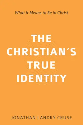 Die wahre Identität des Christen: Was es bedeutet, in Christus zu sein - The Christian's True Identity: What It Means to Be in Christ