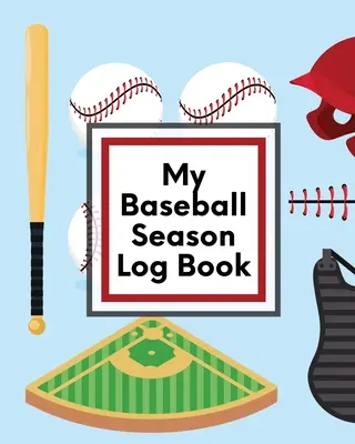 Mein Baseball Saison Logbuch: Für Spieler - Trainer - Kinder - Jugend-Baseball - Homerun - My Baseball Season Log Book: For Players - Coaches - Kids - Youth Baseball - Homerun