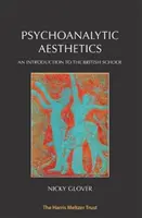 Psychoanalytische Ästhetik: Eine Einführung in die britische Schule - Psychoanalytic Aesthetics: An Introduction to the British School