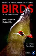 Vögel des südlichen Afrikas: Vollständiger fotografischer Feldführer - Birds of Southern Africa: Complete Photographic Field Guide
