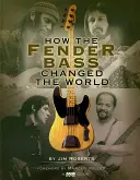 Wie der Fender-Bass die Welt veränderte - How the Fender Bass Changed the World