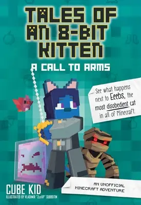 Geschichten eines 8-Bit-Kätzchens: Ein Ruf zu den Waffen, 2: Ein inoffizielles Minecraft-Abenteuer - Tales of an 8-Bit Kitten: A Call to Arms, 2: An Unofficial Minecraft Adventure