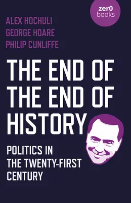 Das Ende des Endes der Geschichte: Politik im einundzwanzigsten Jahrhundert - The End of the End of History: Politics in the Twenty-First Century