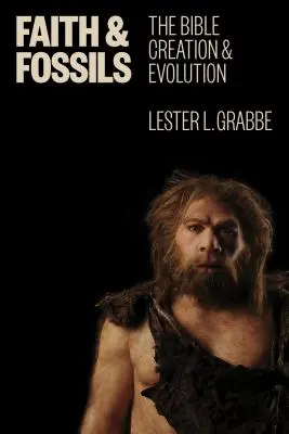 Glaube und Fossilien: Die Bibel, die Schöpfung und die Evolution - Faith and Fossils: The Bible, Creation, and Evolution