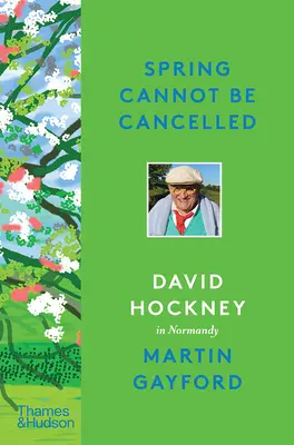 Der Frühling kann nicht abgesagt werden: David Hockney in der Normandie - Spring Cannot Be Cancelled: David Hockney in Normandy