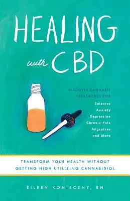 Heilen mit CBD: Wie Cannabidiol Ihre Gesundheit verändern kann, ohne hoch zu sein - Healing with CBD: How Cannabidiol Can Transform Your Health Without the High
