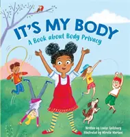 Es ist mein Körper: Ein Buch über den Schutz des eigenen Körpers für kleine Kinder - It's My Body: A Book about Body Privacy for Young Children