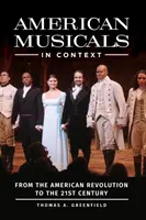 Amerikanische Musicals im Kontext: Von der Amerikanischen Revolution bis zum 21. Jahrhundert - American Musicals in Context: From the American Revolution to the 21st Century
