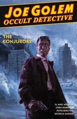 Joe Golem: Okkulter Detektiv Band 4 - Die Beschwörer - Joe Golem: Occult Detective Volume 4--The Conjurors