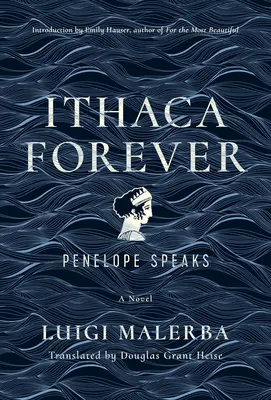 Ithaca für immer: Penelope spricht, ein Roman - Ithaca Forever: Penelope Speaks, a Novel