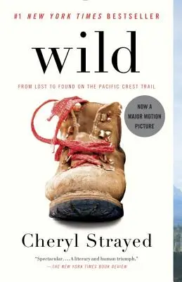 Wild: Vom Verlorengehen zum Wiederfinden auf dem Pacific Crest Trail - Wild: From Lost to Found on the Pacific Crest Trail