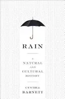 Regen: Eine Natur- und Kulturgeschichte - Rain: A Natural and Cultural History