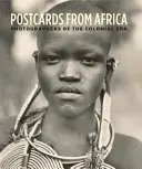 Postkarten aus Afrika: Photographen der Kolonialzeit - Postcards from Africa: Photographers of the Colonial Era