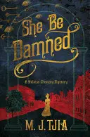 Sie sei verdammt: Ein Heloise Chancey-Krimi - She Be Damned: A Heloise Chancey Mystery