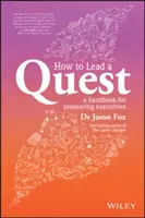 Wie man eine Suche leitet: Ein Leitfaden für Pionierführungskräfte - How to Lead a Quest: A Guidebook for Pioneering Leaders