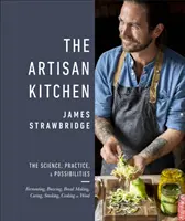 Artisan Kitchen - Wissenschaft, Praxis und Möglichkeiten - Artisan Kitchen - The science, practice and possibilities