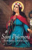 Die heilige Philomena: Machtvoll mit Gott - Saint Philomena: Powerful with God