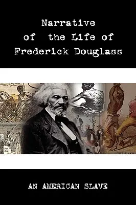 Erzählung aus dem Leben von Frederick Douglass (Narrative of the Life of Frederick Douglass) - Narrative of the Life of Frederick Douglass