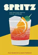Spritz: Italiens berühmtester Aperitivo-Cocktail, mit Rezepten - Spritz: Italy's Most Iconic Aperitivo Cocktail, with Recipes