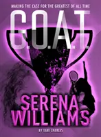 G.O.A.T. - Serena Williams, 2: Ein Plädoyer für die Größte aller Zeiten - G.O.A.T. - Serena Williams, 2: Making the Case for the Greatest of All Time