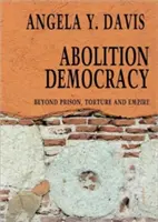 Abolition Democracy - Open Media Series - Jenseits von Empire, Gefängnissen und Folter - Abolition Democracy - Open Media Series - Beyond Empire, Prisons, and Torture