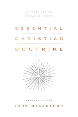 Wesentliche christliche Lehre: Ein Handbuch zur biblischen Wahrheit - Essential Christian Doctrine: A Handbook on Biblical Truth