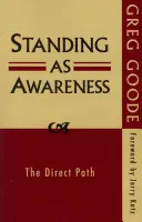 Stehen als Gewahrsein: Der direkte Weg - Standing as Awareness: The Direct Path