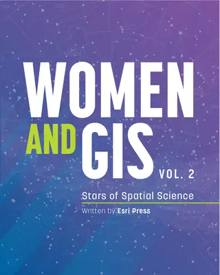 Frauen und GIS, Band 2: Stars der Raumwissenschaften - Women and Gis, Volume 2: Stars of Spatial Science