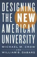 Gestaltung der neuen amerikanischen Universität - Designing the New American University