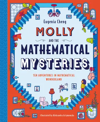 Molly und die mathematischen Geheimnisse: Zehn interaktive Abenteuer im mathematischen Wunderland - Molly and the Mathematical Mysteries: Ten Interactive Adventures in Mathematical Wonderland