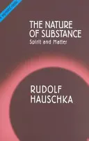 Das Wesen der Substanz: Geist und Materie - The Nature of Substance: Spirit and Matter