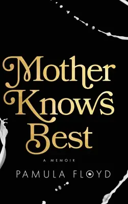 Mutter weiß es am besten: Ein Memoir - Mother Knows Best: A Memoir
