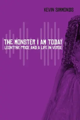 Das Monster, das ich heute bin: Leontyne Price und ein Leben in Versen - The Monster I Am Today: Leontyne Price and a Life in Verse