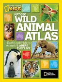 Nat Geo Wild Animal Atlas: Erstaunliche Tiere der Erde und wo sie leben - Nat Geo Wild Animal Atlas: Earth's Astonishing Animals and Where They Live