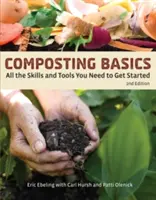 Kompostierungsgrundlagen: Alle Fähigkeiten und Werkzeuge, die Sie für den Anfang brauchen - Composting Basics: All the Skills and Tools You Need to Get Started