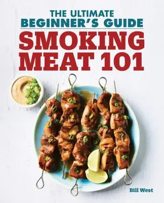 Räuchern von Fleisch 101: Der ultimative Leitfaden für Anfänger - Smoking Meat 101: The Ultimate Beginner's Guide