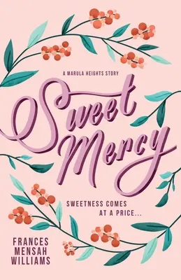 Süße Gnade: Eine Marula Heights-Romanze - Sweet Mercy: A Marula Heights Romance